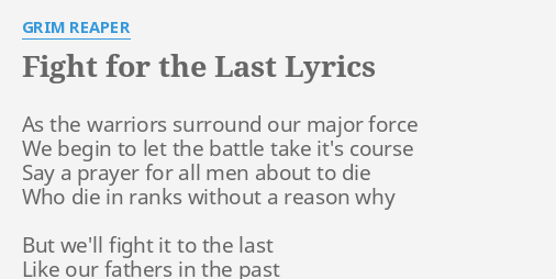 Fight For The Last Lyrics By Grim Reaper As The Warriors Surround