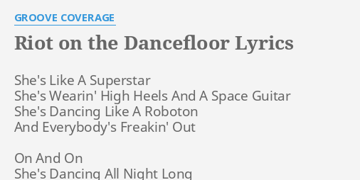 Riot On The Dancefloor Lyrics By Groove Coverage She S