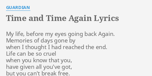 Time And Time Again Lyrics By Guardian My Life Before My