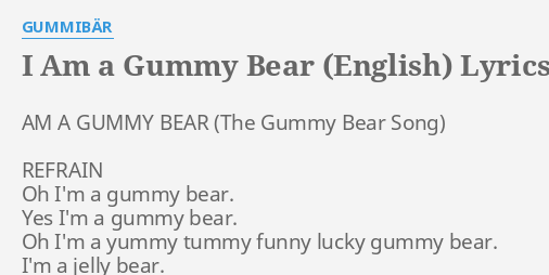 Gummibär - I'm A Gummy Bear (The Gummy Bear Song) Lyrics