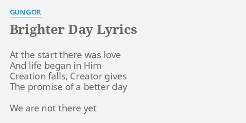 Brighter Day Lyrics By Gungor At The Start There