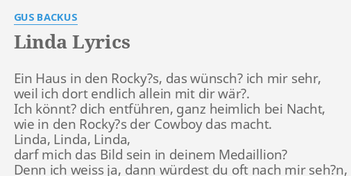 "LINDA" LYRICS by GUS BACKUS Ein Haus in den...