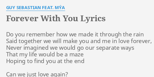 Forever With You Lyrics By Guy Sebastian Feat Mya Do You Remember How