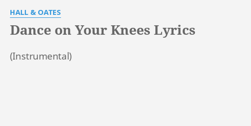 dance-on-your-knees-lyrics-by-hall-oates