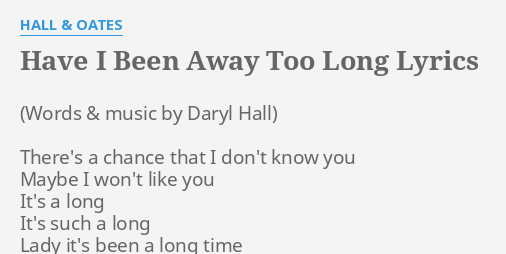 have-i-been-away-too-long-lyrics-by-hall-oates-there-s-a-chance