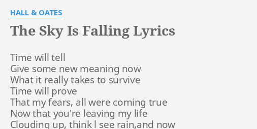 The Sky Is Falling Lyrics By Hall Oates Time Will Tell Give