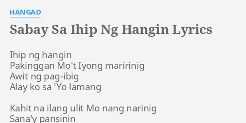 Sabay Sa Ihip Ng Hangin Lyrics By Hangad Ihip Ng Hangin Pakinggan