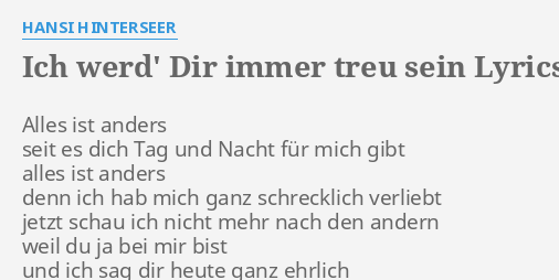 Ich Werd Dir Immer Treu Sein Lyrics By Hansi Hinterseer Alles Ist