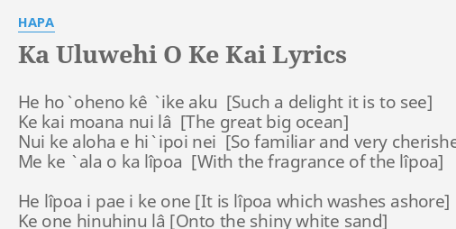 Ka Uluwehi O Ke Kai Lyrics By Hapa He Ho Oheno Ke Ike