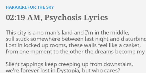 02 19 Am Psychosis Lyrics By Harakiri For The Sky This City Is A