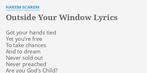 Outside Your Window Lyrics By Harem Scarem Got Your Hands Tied