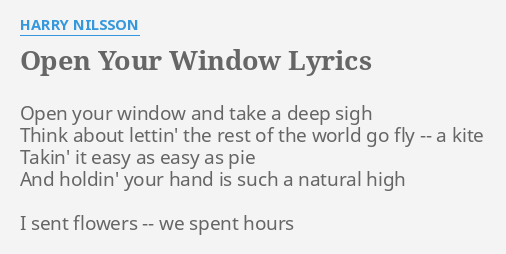 Open Your Window Lyrics By Harry Nilsson Open Your Window And