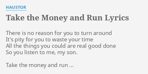 Take the money and deals run lyrics