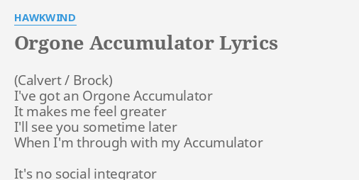 orgone-accumulator-lyrics-by-hawkwind-i-ve-got-an-orgone