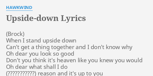 UPSIDE DOWN LYRICS By HAWKWIND When I Stand Upside   Upside Down 68