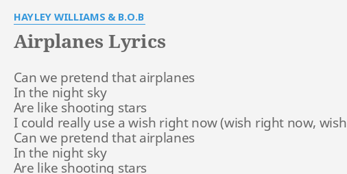 "AIRPLANES" LYRICS By HAYLEY WILLIAMS & B.O.B: Can We Pretend That...