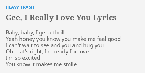 gee-i-really-love-you-lyrics-by-heavy-trash-baby-baby-i-get