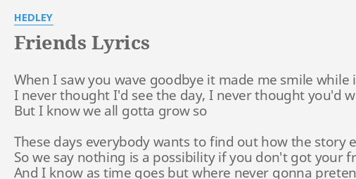 Friends Lyrics By Hedley When I Saw You