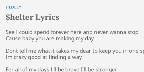 Shelter Lyrics By Hedley See I Could Spend