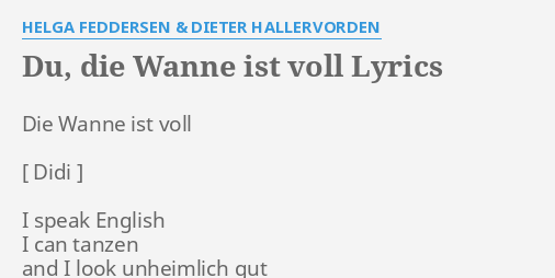 Du Die Wanne Ist Voll Lyrics By Helga Feddersen Dieter Hallervorden Die Wanne Ist Voll