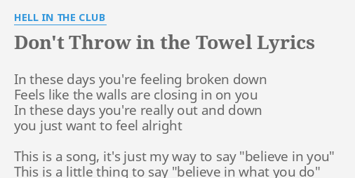 don-t-throw-in-the-towel-lyrics-by-hell-in-the-club-in-these-days