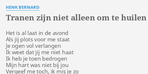 Super TRANEN ZIJN NIET ALLEEN OM TE HUILEN