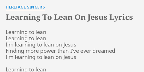 Learning To Lean On Jesus 93