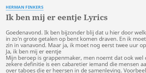 "IK BEN MIJ ER EENTJE" LYRICS By HERMAN FINKERS: Goedenavond. Ik Ben ...