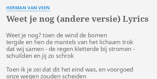 Weet Je Nog Andere Versie Lyrics By Herman Van Veen Weet Je Nog Toen 