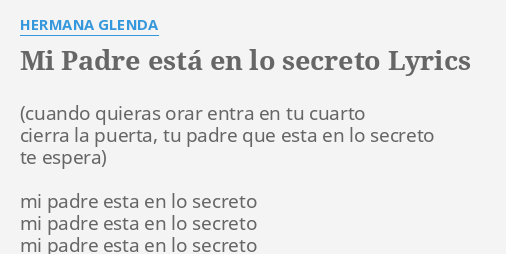 MI PADRE ESTÁ EN LO SECRETO