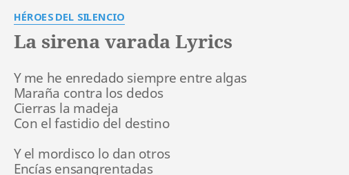 "LA SIRENA VARADA" LYRICS By HÉROES DEL SILENCIO: Y Me He Enredado...