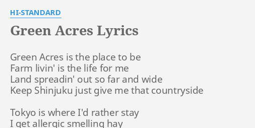 Green Acres Lyrics By Hi Standard Green Acres Is The