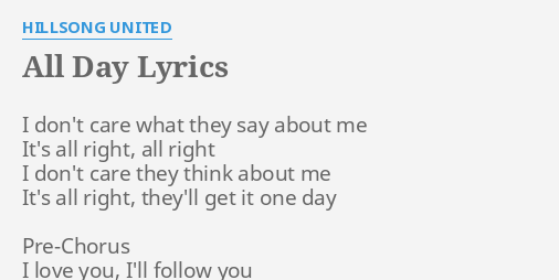 All Day Lyrics By Hillsong United I Don T Care What