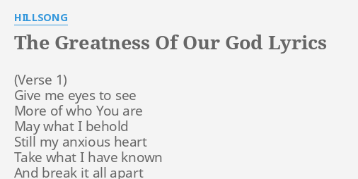 The Greatness Of Our God Lyrics By Hillsong Give Me Eyes To