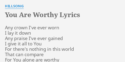 god you are worthy of all of it lyrics hillsong