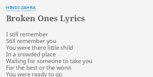 Broken Ones Lyrics By Hindi Zahra I Still Remember Still