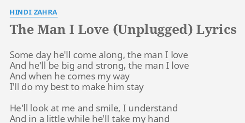 The Man I Love Unplugged Lyrics By Hindi Zahra Some Day He Ll Come