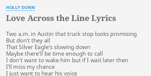Love Across The Line Lyrics By Holly Dunn Two A M In Austin