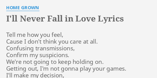 I Ll Never Fall In Love Lyrics By Home Grown Tell Me How You