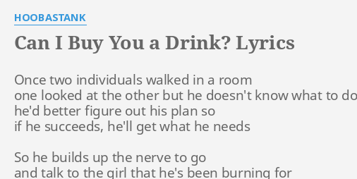 Can I Buy You A Drink Lyrics By Hoobastank Once Two Individuals Walked