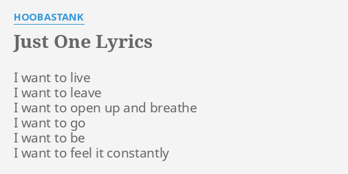 Just One Lyrics By Hoobastank I Want To Live