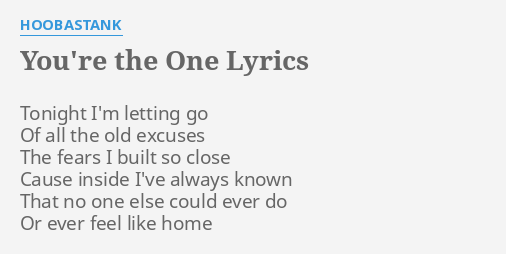 You Re The One Lyrics By Hoobastank Tonight I M Letting Go