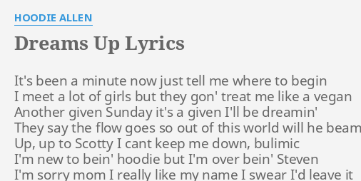 Dreams Up Lyrics By Hoodie Allen It S Been A Minute