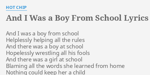 and i was a boy from school hot chip