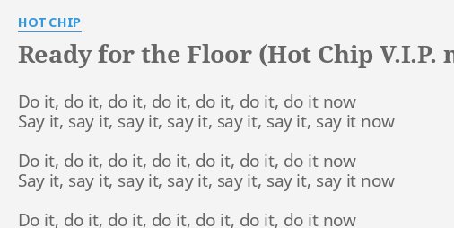 are you ready for the floor hot chip