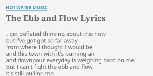 The Ebb And Flow Lyrics By Hot Water Music I Get Deflated Thinking