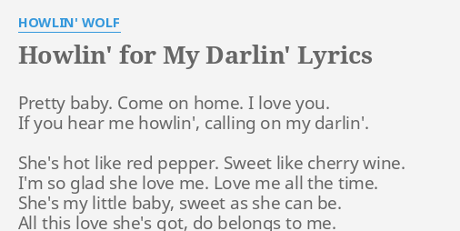 Howlin For My Darlin Lyrics By Howlin Wolf Pretty Baby Come On