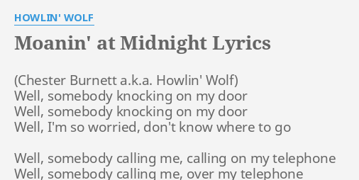 Moanin At Midnight Lyrics By Howlin Wolf Well Somebody