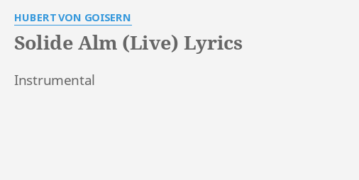 "SOLIDE ALM (LIVE)" LYRICS By HUBERT VON GOISERN: Instrumental...