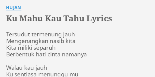 Ku Mahu Kau Tahu Lyrics By Hujan Tersudut Termenung Jauh Mengenangkan